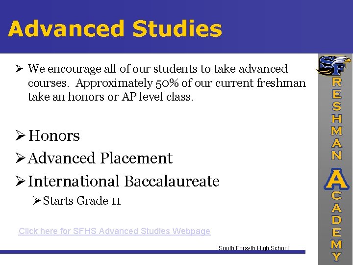 Advanced Studies We encourage all of our students to take advanced courses. Approximately 50%