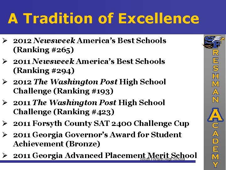 A Tradition of Excellence 2012 Newsweek America’s Best Schools (Ranking #265) 2011 Newsweek America’s