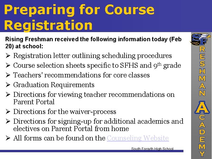 Preparing for Course Registration Rising Freshman received the following information today (Feb 20) at