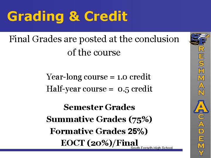 Grading & Credit Final Grades are posted at the conclusion of the course Year-long