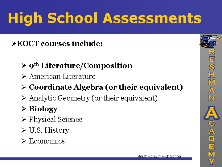 High School Assessments EOCT courses include: 9 th Literature/Composition American Literature Coordinate Algebra (or