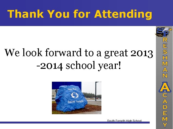 Thank You for Attending We look forward to a great 2013 -2014 school year!