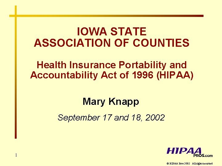 IOWA STATE ASSOCIATION OF COUNTIES Health Insurance Portability and Accountability Act of 1996 (HIPAA)