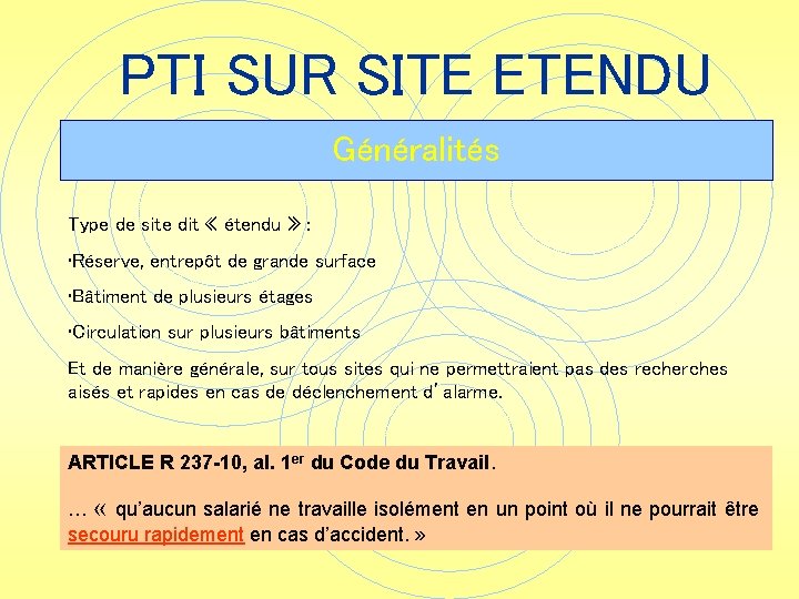 PTI SUR SITE ETENDU Généralités Type de site dit « étendu » : •