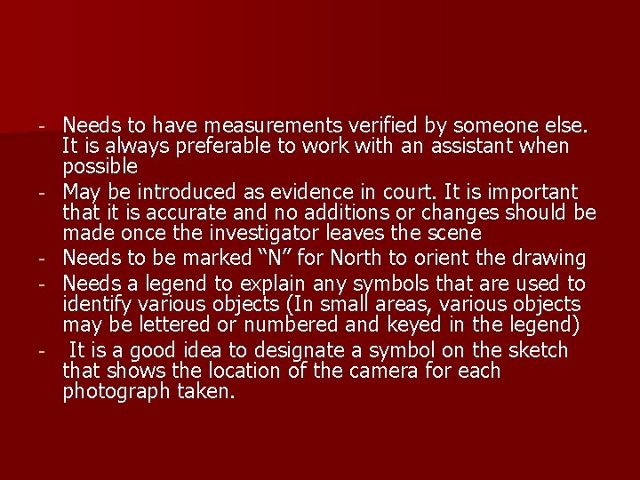 - - Needs to have measurements verified by someone else. It is always preferable