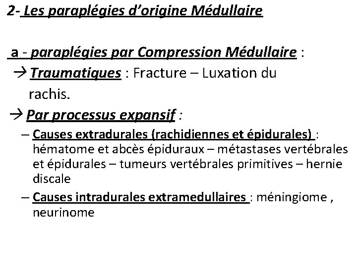  2 - Les paraplégies d’origine Médullaire a - paraplégies par Compression Médullaire :