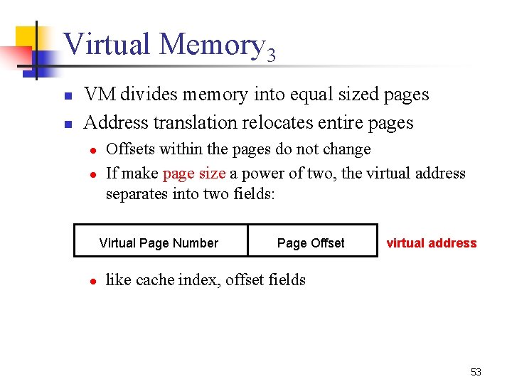 Virtual Memory 3 n n VM divides memory into equal sized pages Address translation