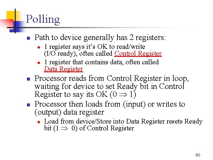 Polling n Path to device generally has 2 registers: l l n n 1