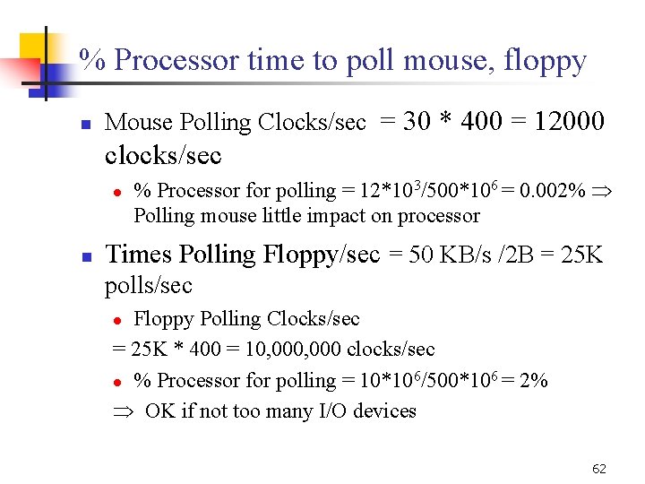 % Processor time to poll mouse, floppy n Mouse Polling Clocks/sec = 30 *