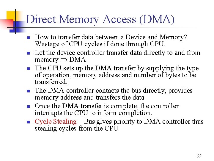 Direct Memory Access (DMA) n n n How to transfer data between a Device