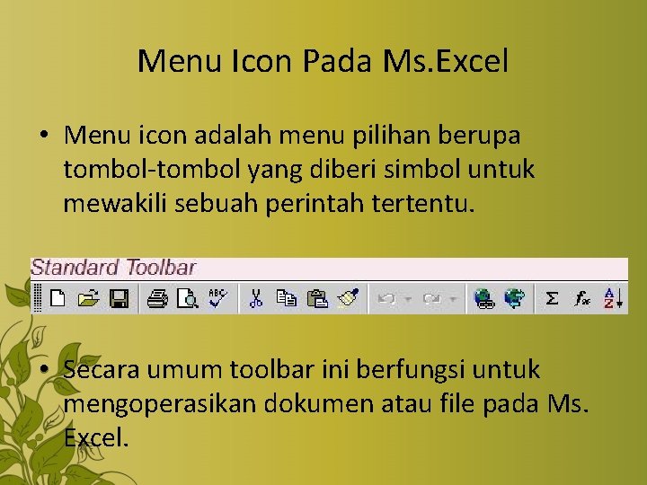 Menu Icon Pada Ms. Excel • Menu icon adalah menu pilihan berupa tombol-tombol yang