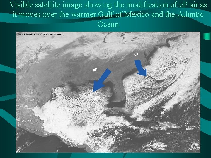 Visible satellite image showing the modification of c. P air as it moves over