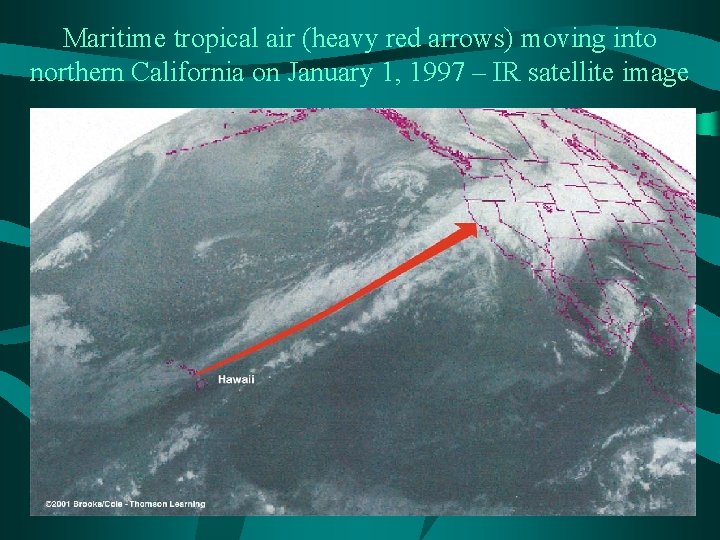 Maritime tropical air (heavy red arrows) moving into northern California on January 1, 1997