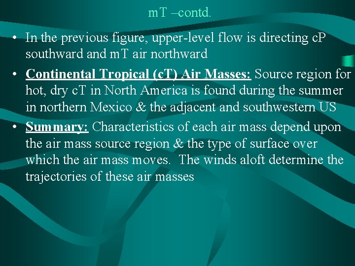 m. T –contd. • In the previous figure, upper-level flow is directing c. P