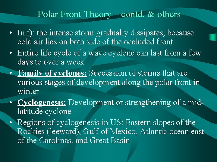 Polar Front Theory – contd. & others • In f): the intense storm gradually