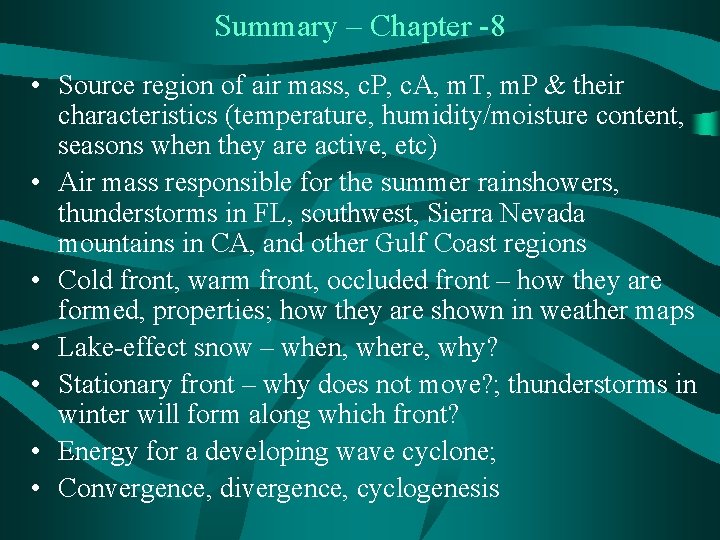 Summary – Chapter -8 • Source region of air mass, c. P, c. A,