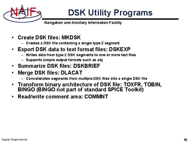 N IF DSK Utility Programs Navigation and Ancillary Information Facility • Create DSK files: