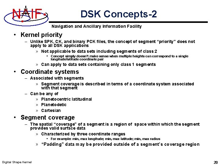 N IF DSK Concepts-2 Navigation and Ancillary Information Facility • Kernel priority – Unlike