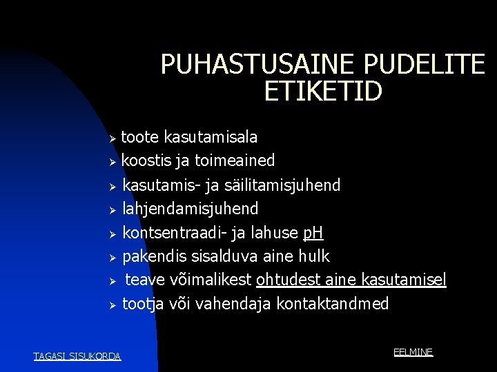 PUHASTUSAINE PUDELITE ETIKETID toote kasutamisala Ø koostis ja toimeained Ø kasutamis- ja säilitamisjuhend Ø PUHASTUSAINE PUDELITE ETIKETID toote kasutamisala Ø koostis ja toimeained Ø kasutamis- ja säilitamisjuhend Ø