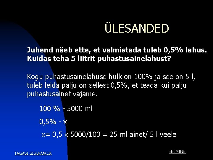 ÜLESANDED Juhend näeb ette, et valmistada tuleb 0, 5% lahus. Kuidas teha 5 liitrit ÜLESANDED Juhend näeb ette, et valmistada tuleb 0, 5% lahus. Kuidas teha 5 liitrit
