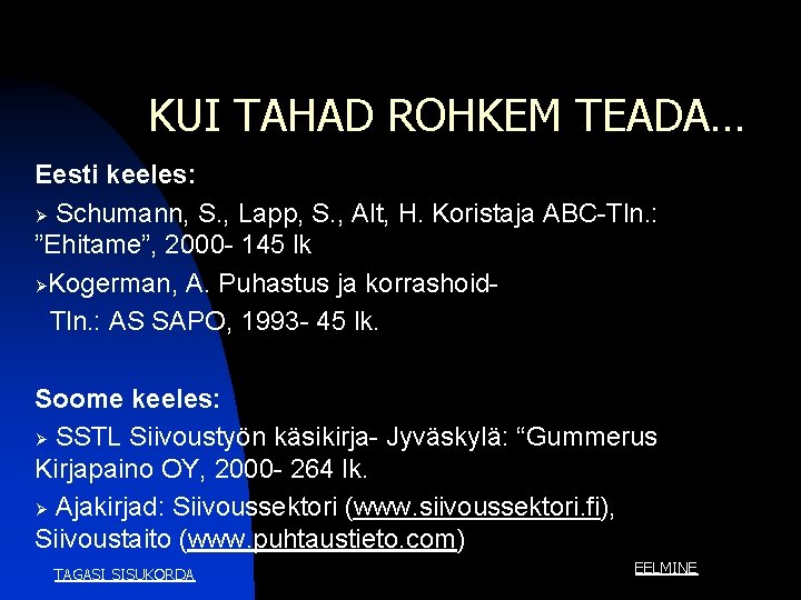 KUI TAHAD ROHKEM TEADA… Eesti keeles: Ø Schumann, S. , Lapp, S. , Alt, KUI TAHAD ROHKEM TEADA… Eesti keeles: Ø Schumann, S. , Lapp, S. , Alt,