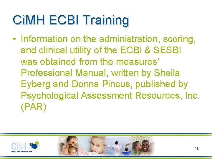 Ci. MH ECBI Training • Information on the administration, scoring, and clinical utility of