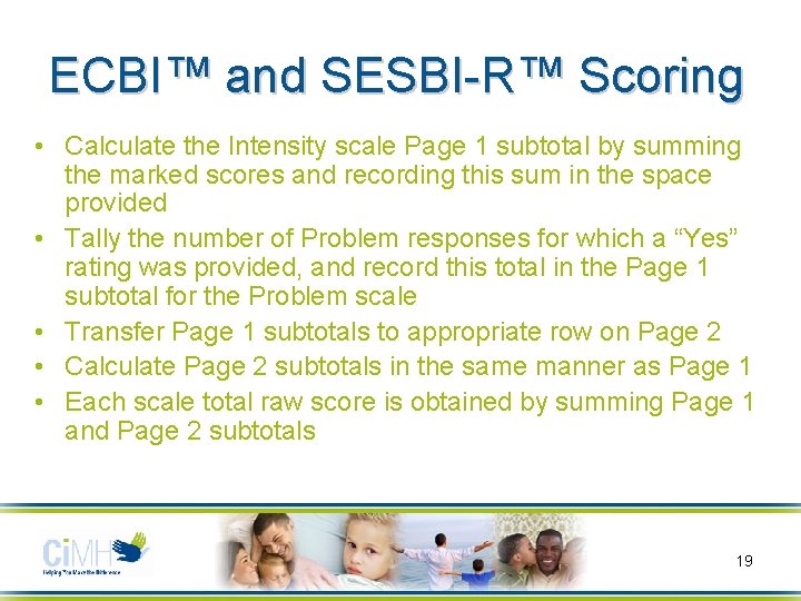 ECBI™ and SESBI-R™ Scoring • Calculate the Intensity scale Page 1 subtotal by summing