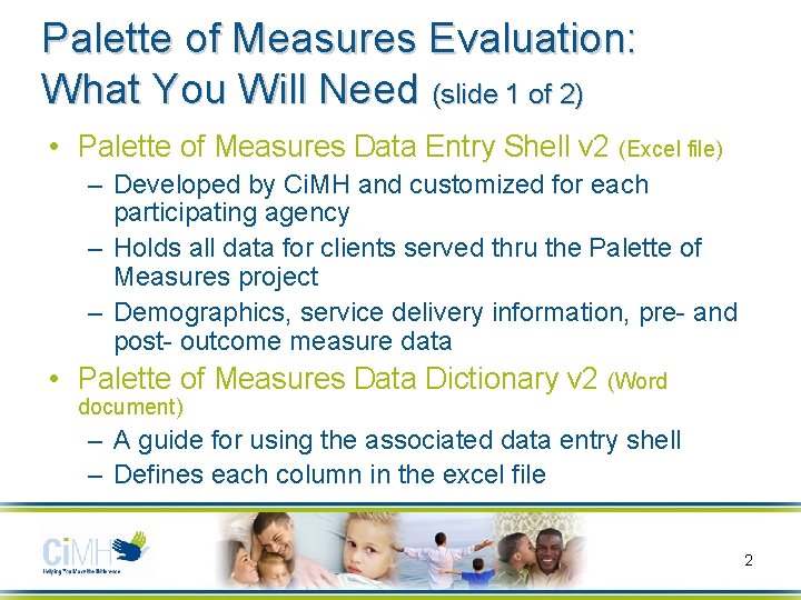 Palette of Measures Evaluation: What You Will Need (slide 1 of 2) • Palette