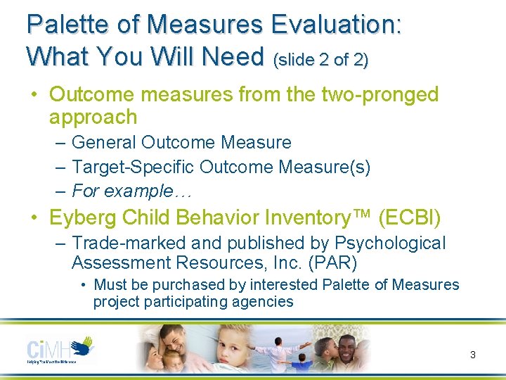 Palette of Measures Evaluation: What You Will Need (slide 2 of 2) • Outcome
