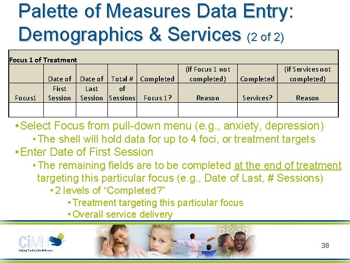 Palette of Measures Data Entry: Demographics & Services (2 of 2) Focus 1 of
