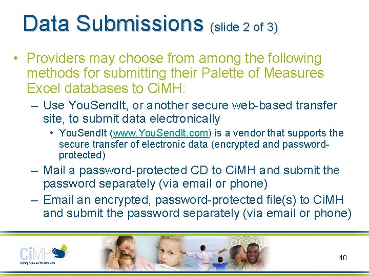 Data Submissions (slide 2 of 3) • Providers may choose from among the following