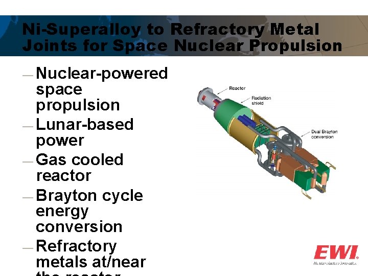Ni-Superalloy to Refractory Metal Joints for Space Nuclear Propulsion ― Nuclear-powered space propulsion ―