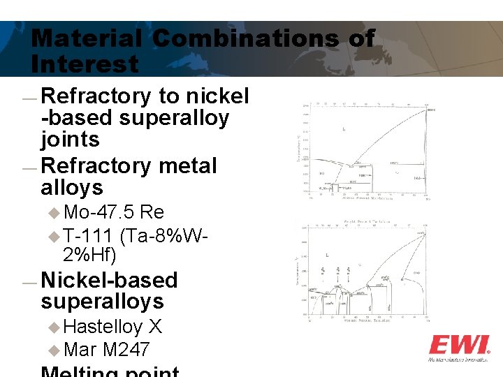 Material Combinations of Interest ― Refractory to nickel -based superalloy joints ― Refractory metal