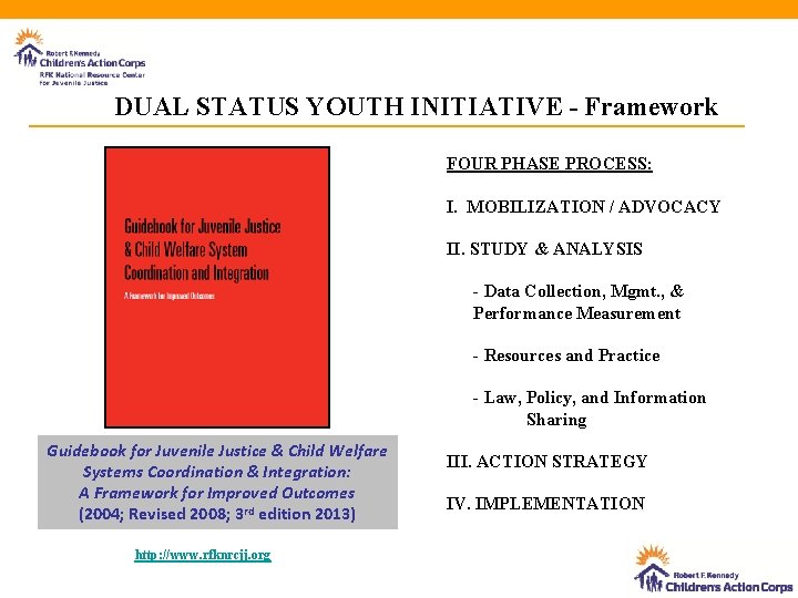 DUAL STATUS YOUTH INITIATIVE - Framework FOUR PHASE PROCESS: I. MOBILIZATION / ADVOCACY II.