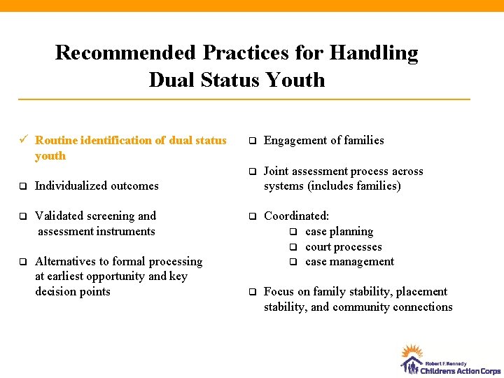 Recommended Practices for Handling Dual Status Youth ü Routine identification of dual status youth