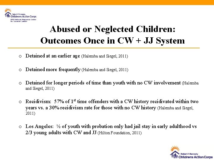 Abused or Neglected Children: Outcomes Once in CW + JJ System o Detained at