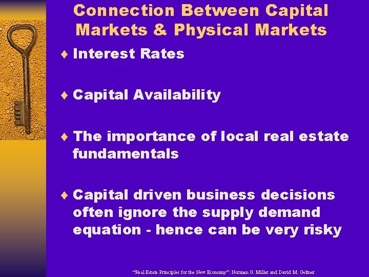 Connection Between Capital Markets & Physical Markets ¨ Interest Rates ¨ Capital Availability ¨