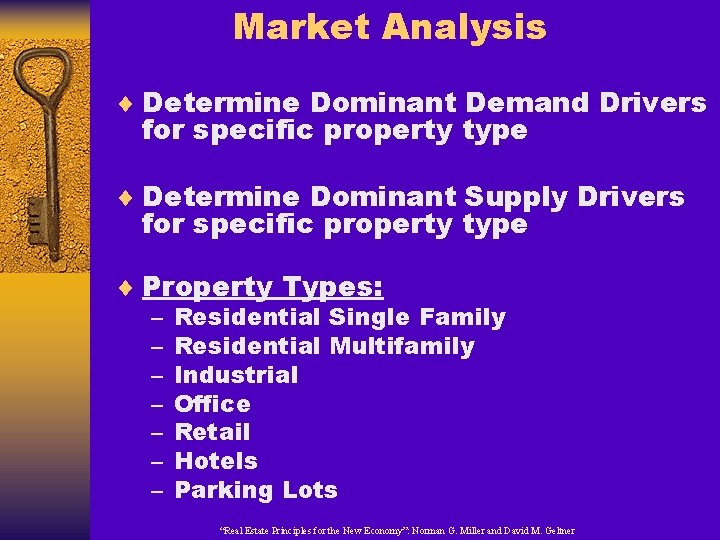 Market Analysis ¨ Determine Dominant Demand Drivers for specific property type ¨ Determine Dominant