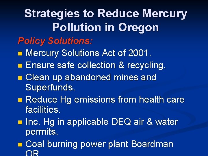 Strategies to Reduce Mercury Pollution in Oregon Policy Solutions: n Mercury Solutions Act of