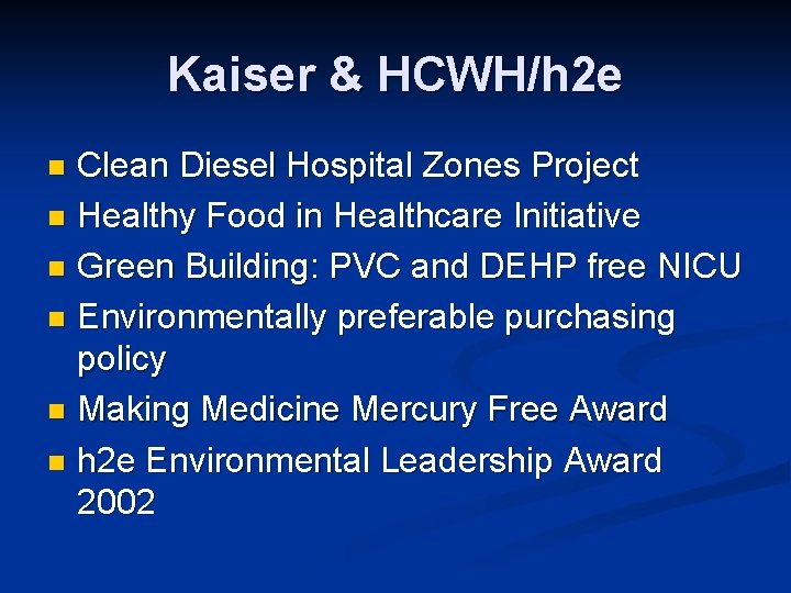 Kaiser & HCWH/h 2 e Clean Diesel Hospital Zones Project n Healthy Food in