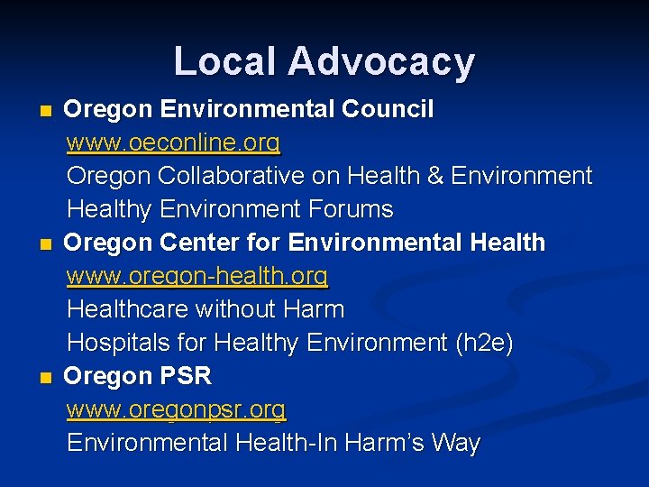 Local Advocacy Oregon Environmental Council www. oeconline. org Oregon Collaborative on Health & Environment