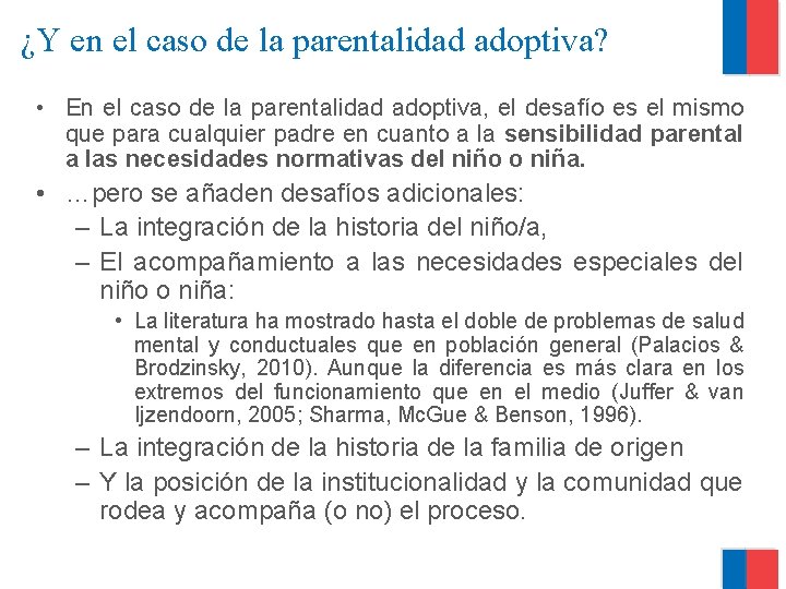 ¿Y en el caso de la parentalidad adoptiva? • En el caso de la