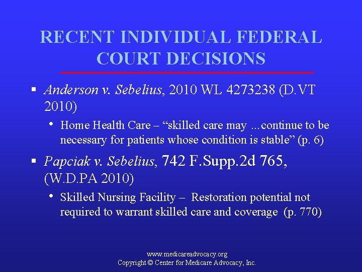 RECENT INDIVIDUAL FEDERAL COURT DECISIONS § Anderson v. Sebelius, 2010 WL 4273238 (D. VT