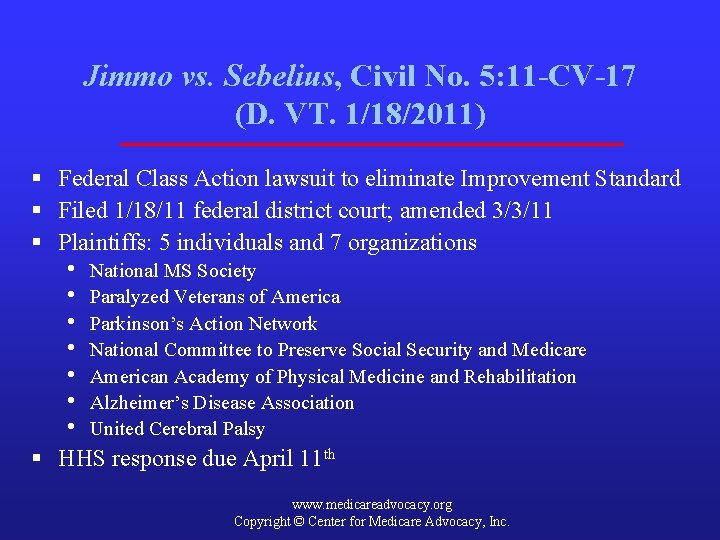 Jimmo vs. Sebelius, Civil No. 5: 11 -CV-17 (D. VT. 1/18/2011) § Federal Class