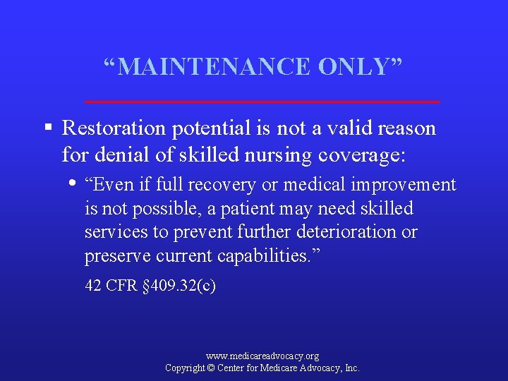 “MAINTENANCE ONLY” § Restoration potential is not a valid reason for denial of skilled