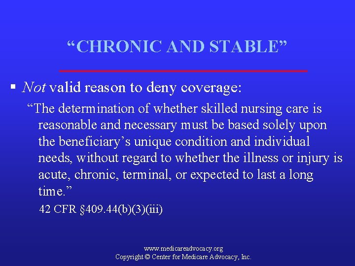“CHRONIC AND STABLE” § Not valid reason to deny coverage: “The determination of whether
