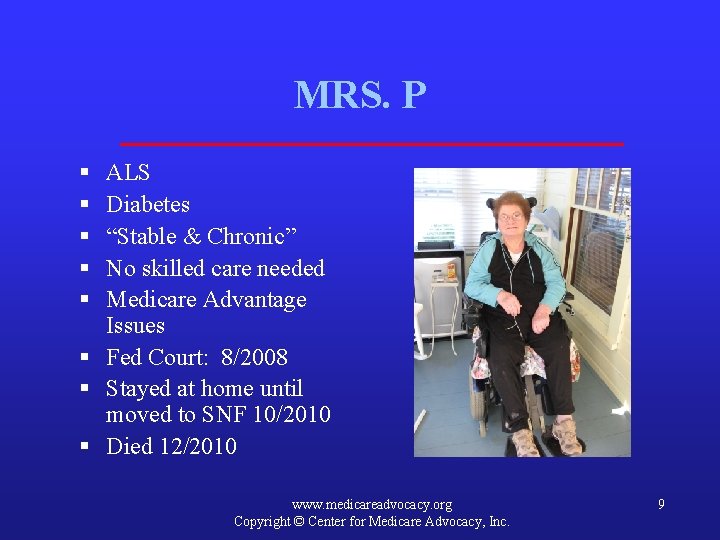 MRS. P § § § ALS Diabetes “Stable & Chronic” No skilled care needed