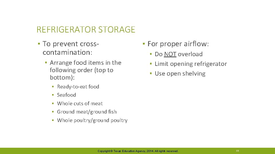 REFRIGERATOR STORAGE ▪ To prevent crosscontamination: ▪ Arrange food items in the following order