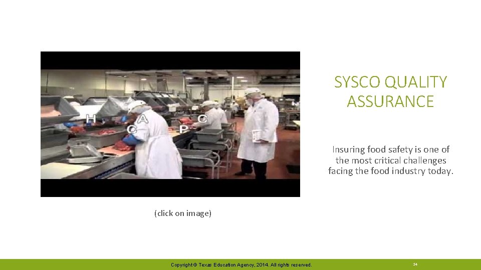 SYSCO QUALITY ASSURANCE Insuring food safety is one of the most critical challenges facing