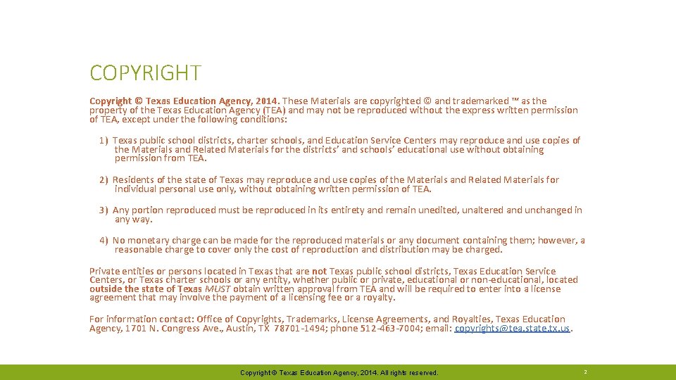 COPYRIGHT Copyright © Texas Education Agency, 2014. These Materials are copyrighted © and trademarked